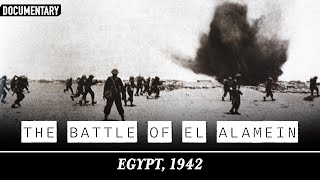 The Battle of El Alamein War in The Desert  WWII Documentary [upl. by Adnohsad]