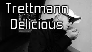 TRETTMANN  DELICIOUS Clean Version prod by KITSCHKRIEG [upl. by Erskine682]