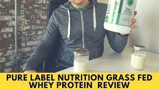 Pure Label Nutrition Grass Fed Whey Protein Review [upl. by Yrallih160]