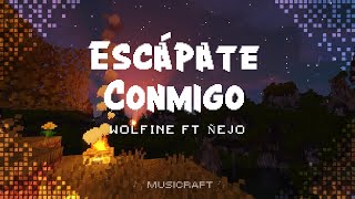 Escápate Conmigo Remix  Wolfine Ft Ñejo Letra [upl. by Yznel]