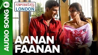 Aanan Faanan  Full Audio Song  Namastey London  Akshay Kumar amp Katrina Kaif [upl. by Ecidnacal]