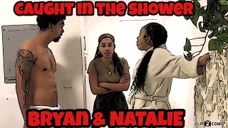 Jasena catches Natalie and Bryan in the shower  JASENA AND BRYAN  EZEE X NATALIE [upl. by Faden348]