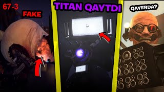 TITAN TVMAN QAYTDI 😱 SKIBIDI OLIM FAKE EKAN 👽 673 TAHLIL [upl. by Eenoj653]