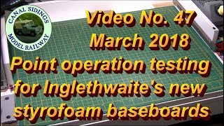 Canal Sidings 47 Point operation testing for Inglethwites new styrofoam baseboards [upl. by Ttoile]
