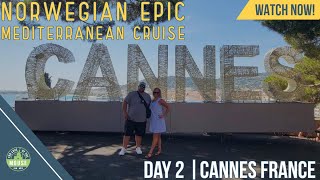 Norwegian Epic Mediterranean Cruise  August 2023  Cannes France  European Cruise Vlog [upl. by Gainor]