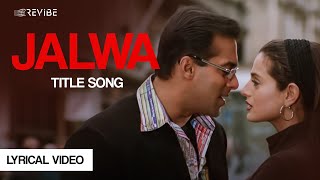 Jalwa Title Song Lyrical Video  Kumar Sanu Alka Yagnik  Yeh Hai Jalwa [upl. by Yrtsed]