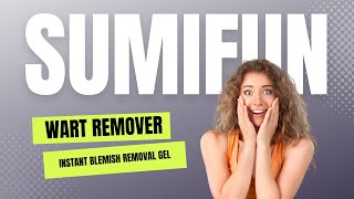 Sumifun Wart Remover  Instant Blemish Removal Gel [upl. by Enneirdna]