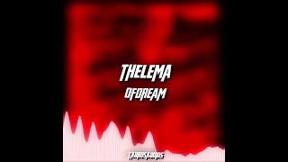 thelema  ofdream  edit audio [upl. by Marisa]