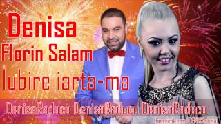 DENISA si FLORIN SALAM  Iubire iartama audio [upl. by Esilram]