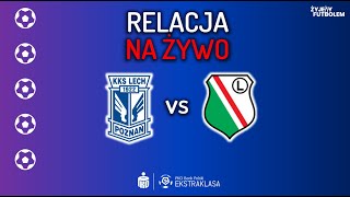 Lech Poznań  Legia Warszawa MECZ NA ŻYWO Ekstraklasa RELACJA KOMENTARZ STUDIO [upl. by Allesor178]