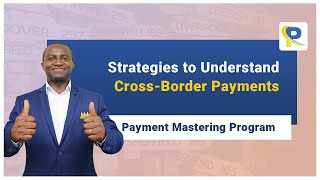 Payment Mastering Program  Strategies to Understand CrossBorder Payments [upl. by Cirnek183]