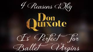 4 Reasons Why Don Quixote is Perfect for Ballet Virgins [upl. by Regine204]