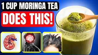 Drink 1 Cup Moringa Tea DAILY See What Happens To Your Body [upl. by Farrica]