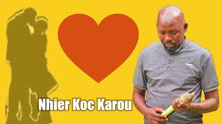 Nhier Koc Karou  Martin Mayep South Sudan Music [upl. by Annahsad]