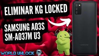 ✅ KG LOCKED A03S U3  Eliminar KG Locked Samsung A03S SMA037M bit 3  Quitar KG locked A03s Bit 3 [upl. by Brita860]