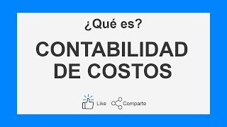 ▶️ ¿Qué es CONTABILIDAD DE COSTOS ✔️ [upl. by Renny]