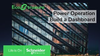 EcoStruxure Power Operation Ch11  Build a Dashboard  Schneider Electric Support [upl. by Meli]