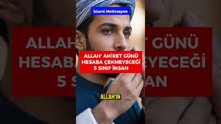 Allahın ahiret günü hesaba çekmeyeceği 5 sınıf insan hayalhanem sözlerköşkü dinivideolar islam [upl. by Ahseinar737]