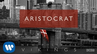 New Politics  Aristocrat AUDIO [upl. by Ahtoelc]