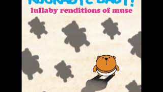 Stockholm Syndrome  Lullaby Renditions of Muse  Rockabye Baby [upl. by Elman]