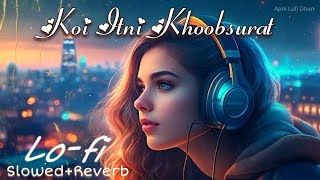 Khoobsurat Lofi Song Slowed And Reverb Stree 2  Itna Khubsurat Koi Lagta Hai Kaise apnilufidhun [upl. by Eiramyelhsa]