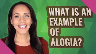 What is an example of alogia [upl. by Decrem265]