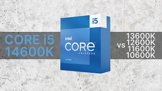 Intel Core i514600K vs i513600K vs 12600K vs 11600K vs 10600K 20202023 Evolution  Comparison [upl. by Ellehcil]