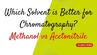 Which Solvent is Better for Chromatography Methanol or Acetonitrile [upl. by Foster]