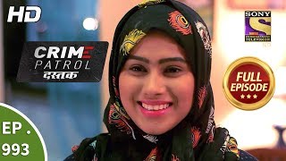 Crime Patrol Dastak  Ep 993  Full Episode  8th March 2019 [upl. by Hans610]