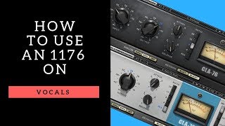 How To Use an 1176 on Vocals [upl. by Elata]