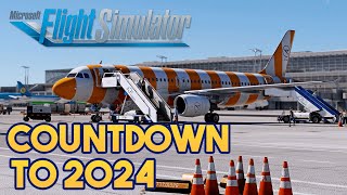 Microsoft Flight Simulator  COUNTDOWN TO 2024 [upl. by Sualk]