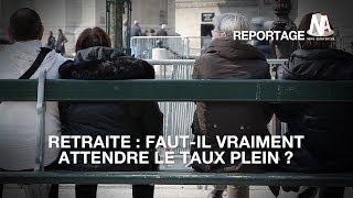 Retraite  Fautil vraiment attendre le taux plein [upl. by Ainitsirhc]