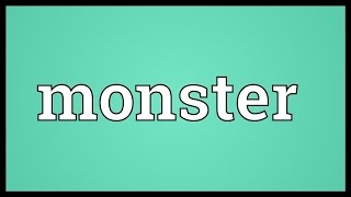 Monster Meaning [upl. by Noirda718]