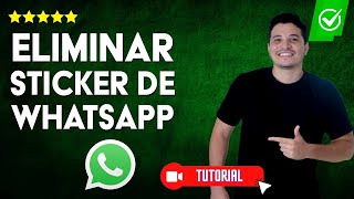 Cómo BORRAR QUITAR o ELIMINAR un STICKER de WhatsApp en Android y iPhone  🚀Aprende a eliminarlos📱 [upl. by Dier]