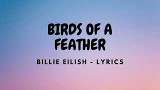 Billie Eilish  BIRDS OF A FEATHER  Lyrics [upl. by Leonid]