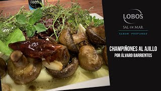 CHAMPIÑONES AL AJILLO por AlvaroBarrientosMontero y SalLobosChile SaborProfundo [upl. by Elfie204]