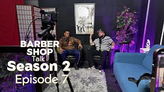 Barbershop talk Season 2 Ep 7 upcoming barber events barbertalk barber barbershoptalk shoptalk [upl. by Farrish49]