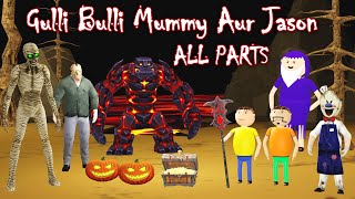 GULLI BULLI MUMMY AUR JASON FULL EPISODE  GULLLI BULLI CARTOON  MUMMY HORROR STORY [upl. by Yzeerb217]