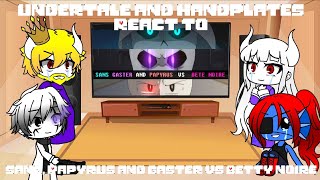 Undertale and Handplates React to  Sans Papyrus and Gaster vs Betty Noire  Gacha Club My AU [upl. by Nesnej]