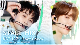 STAGE MIX🪄 NCT 127 – Fact Check엔시티 일이칠  불가사의 不可思議  Show Music Core [upl. by Masterson]