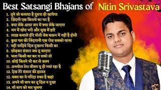 सत्संगी भजन  चेतावनी भजन  निर्गुण भजन  Nitin Srivastava bhajan  2023 Nonstop satsangi bhajan [upl. by Fairfield]