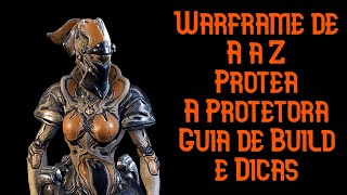 Desatualizado Vídeo Novo na Descrição Warframe  Protea A Protetora  Guia de Build e Dicas [upl. by Buskus821]