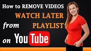 How to Remove Videos from Watch Later Playlist on YouTube [upl. by Mirella535]