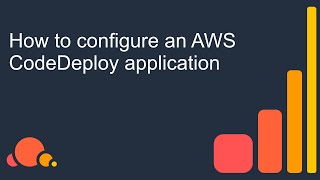 How to configure an AWS CodeDeploy application [upl. by Lyrret]