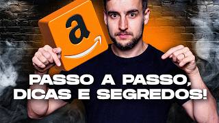 O GUIA COMPLETO para vender na AMAZON BRASIL [upl. by Eniamrehc]