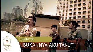 Juliette  Bukannya Aku Takut  Official Video [upl. by Faun]