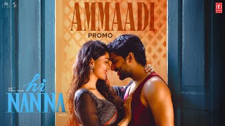 Ammaadi Song Promo  Hi Nanna Movie  NaniMrunal Thakur Baby Kiara K Shouryuv Hesham Abdul Wahab [upl. by Macintosh]