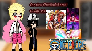 Shichibukai react to luffy part 23 one piece react [upl. by Ane]