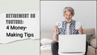 Retirement on YouTube 4 MoneyMaking Tips [upl. by Masuh]