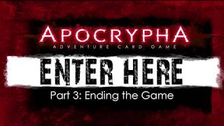 Apocrypha Adventure Card Game Enter Here Part 3 Ending a Mission [upl. by Oigimer]